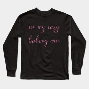 in my cozy baking era Long Sleeve T-Shirt